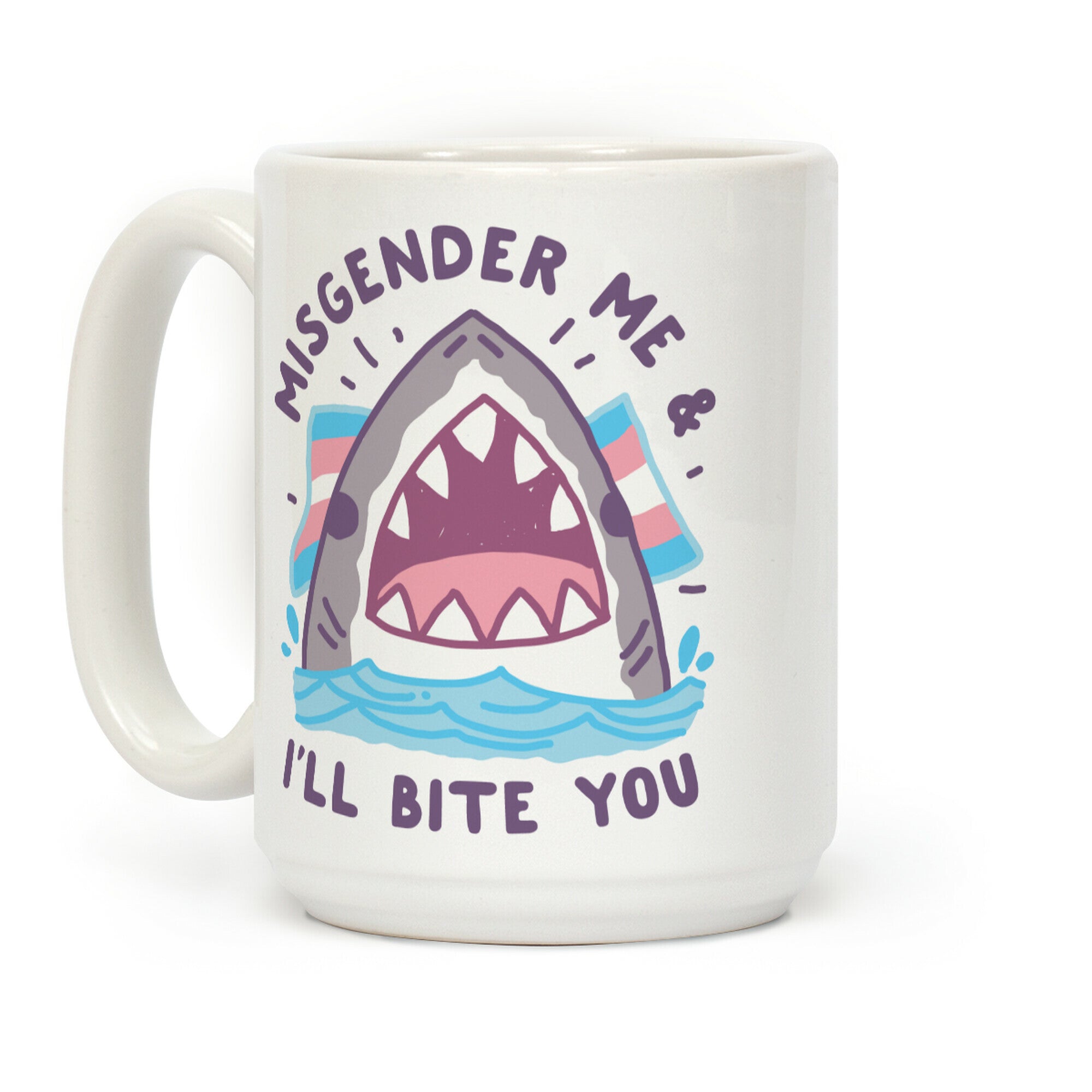 Misgender Me & I'll Bite You (Trans Flag) Coffee Mug